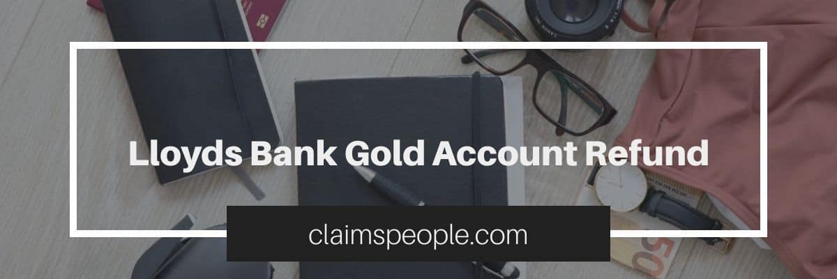 Lloyds Bank Gold Account Refunds